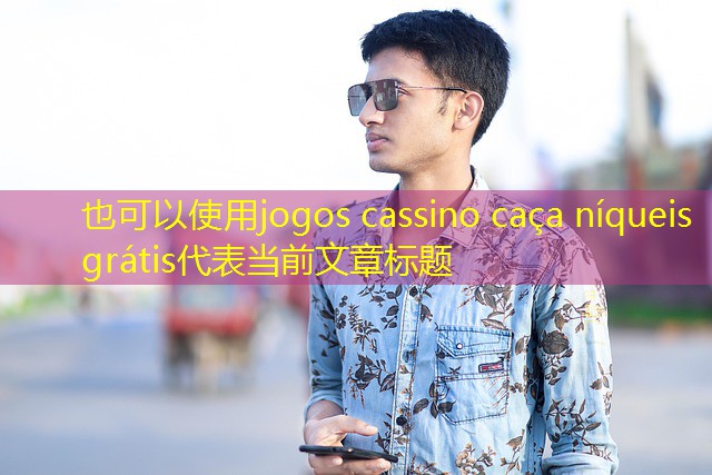jogos cassino caça níqueis grátis jogos cassino caça níqueis grátis