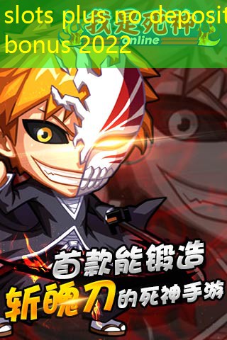 slots plus no deposit bonus 2022